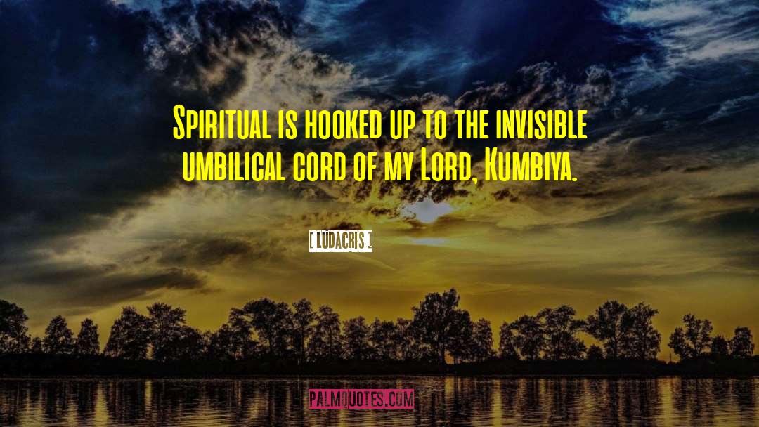 Ludacris Quotes: Spiritual is hooked up to