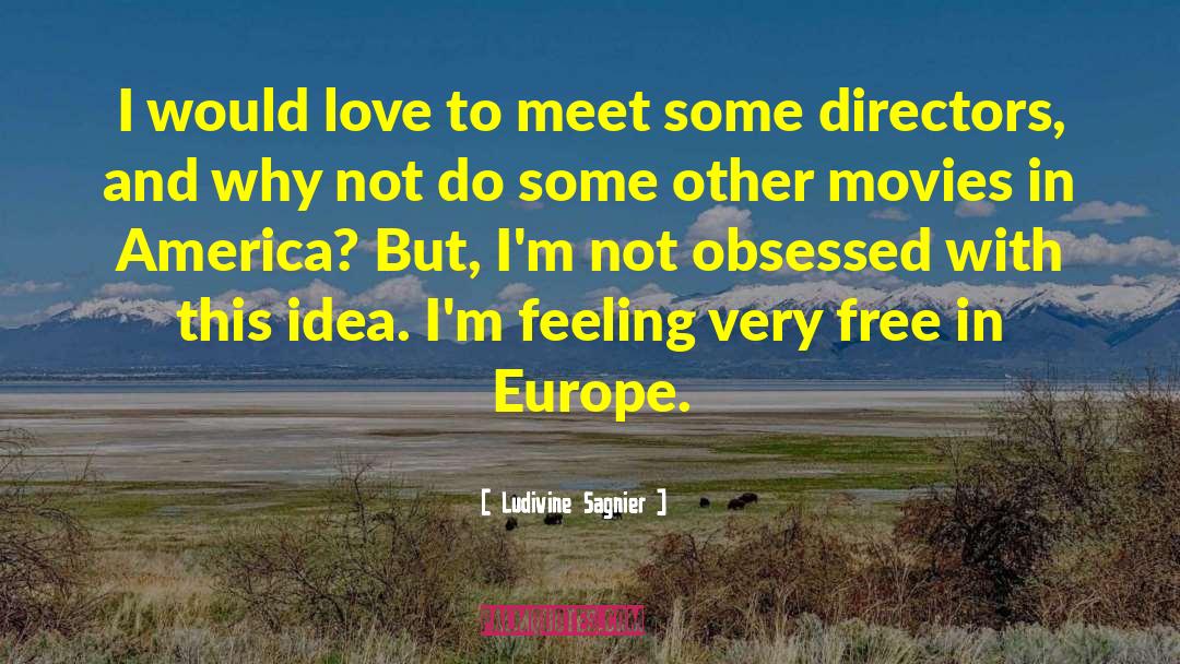Ludivine Sagnier Quotes: I would love to meet