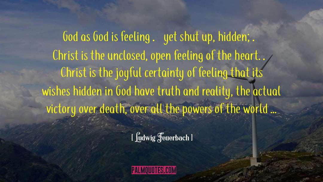 Ludwig Feuerbach Quotes: God as God is feeling