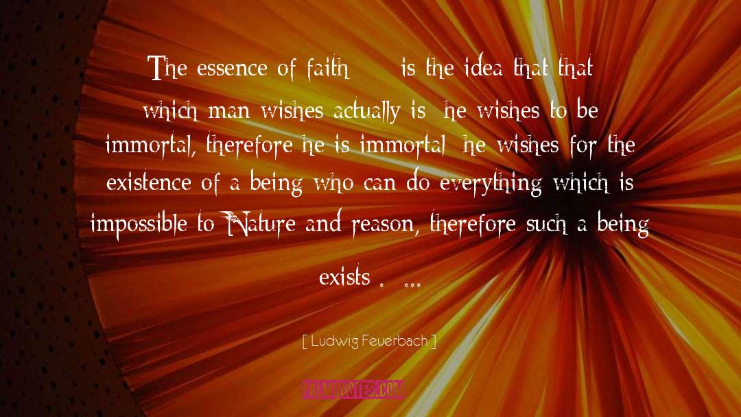 Ludwig Feuerbach Quotes: The essence of faith …