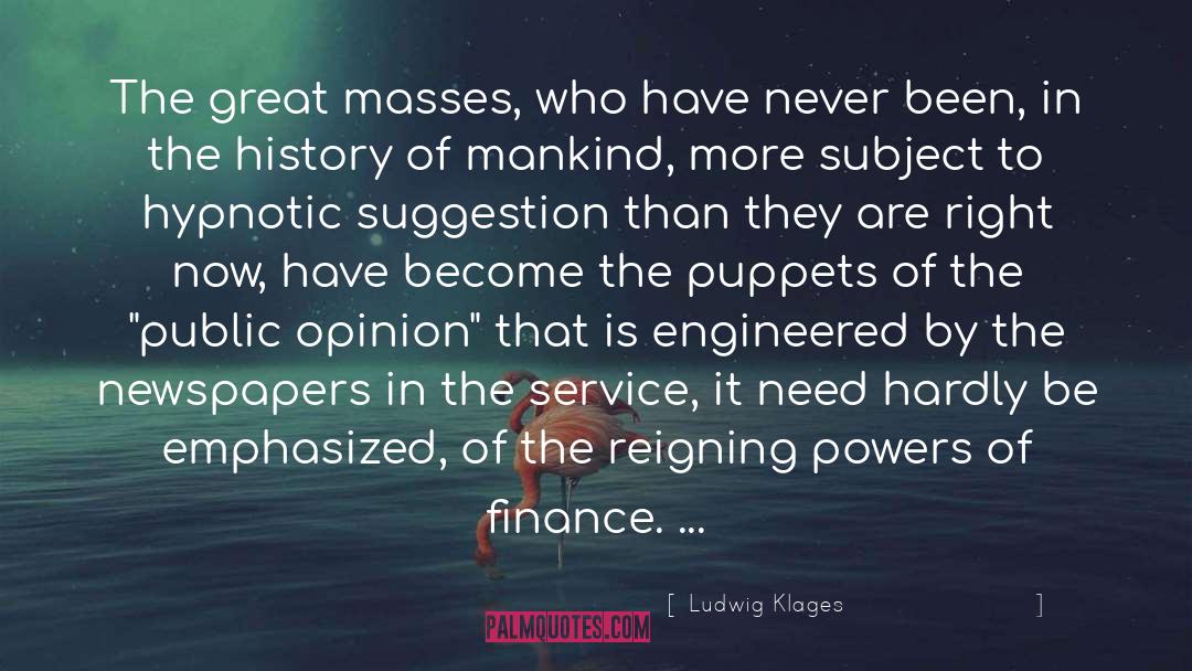 Ludwig Klages Quotes: The great masses, who have