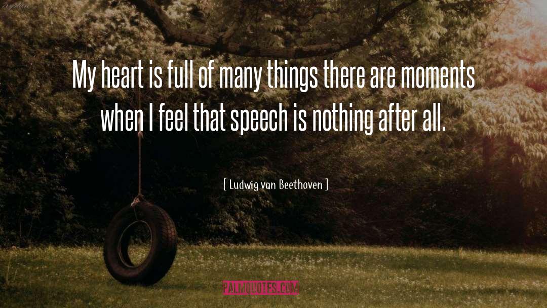 Ludwig Van Beethoven Quotes: My heart is full of