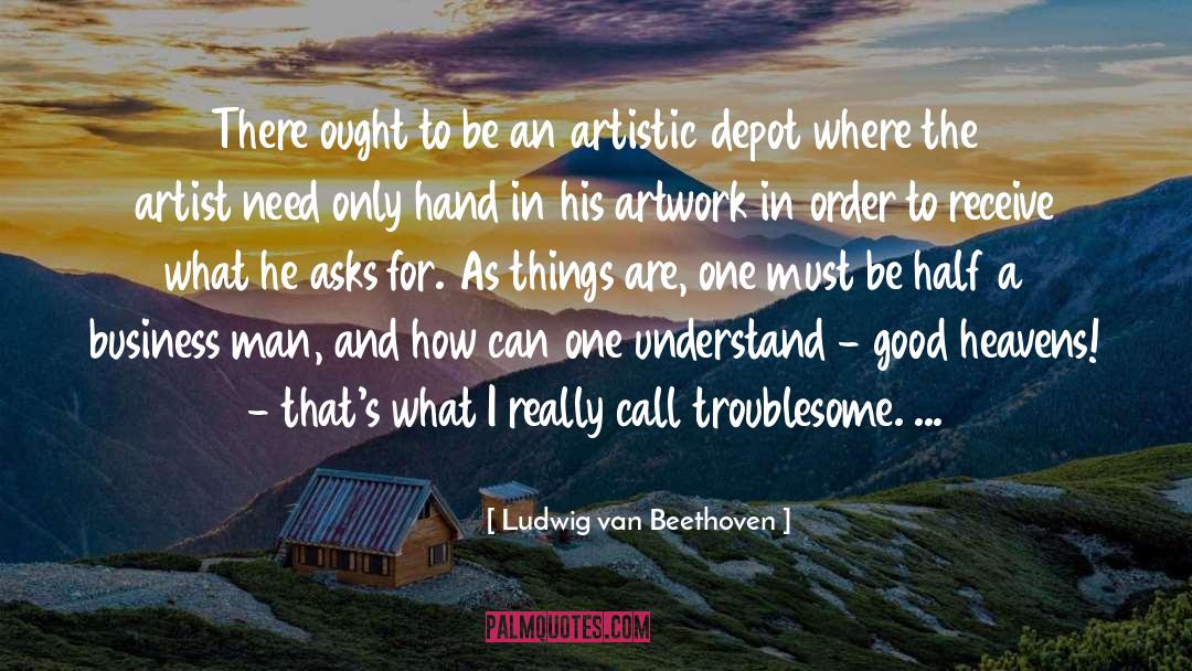 Ludwig Van Beethoven Quotes: There ought to be an