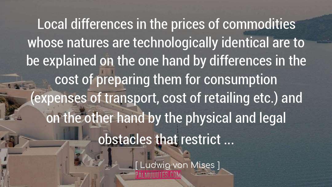Ludwig Von Mises Quotes: Local differences in the prices