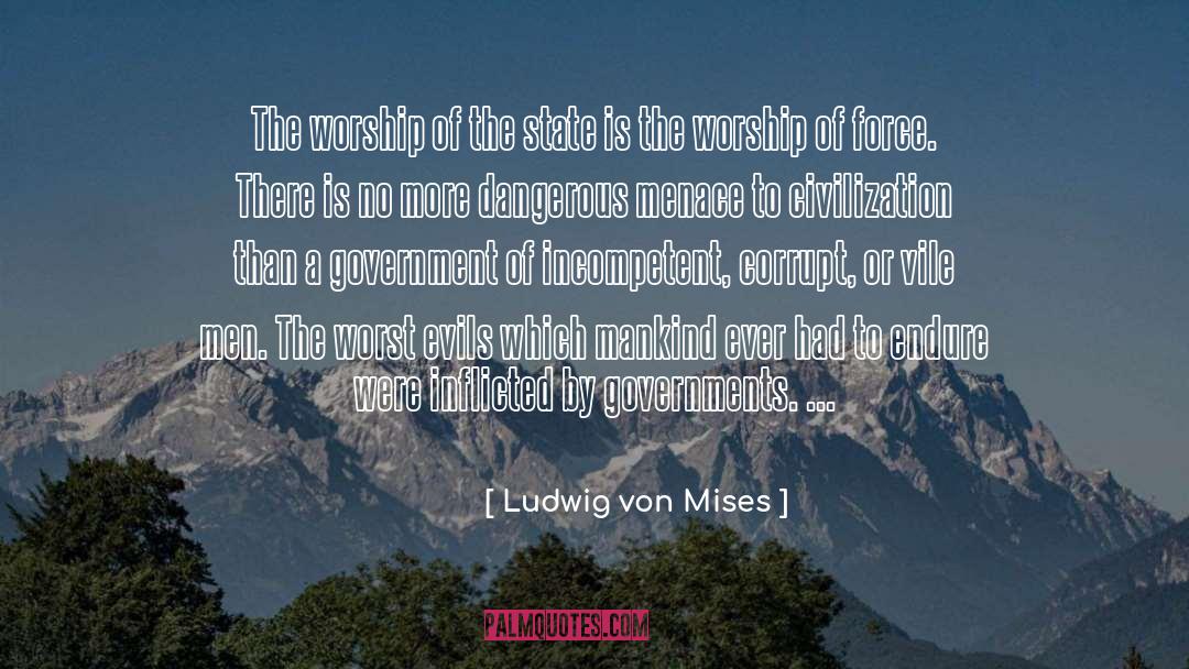 Ludwig Von Mises Quotes: The worship of the state