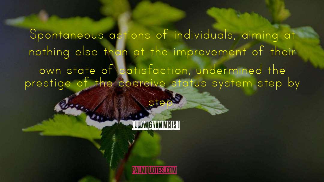 Ludwig Von Mises Quotes: Spontaneous actions of individuals, aiming