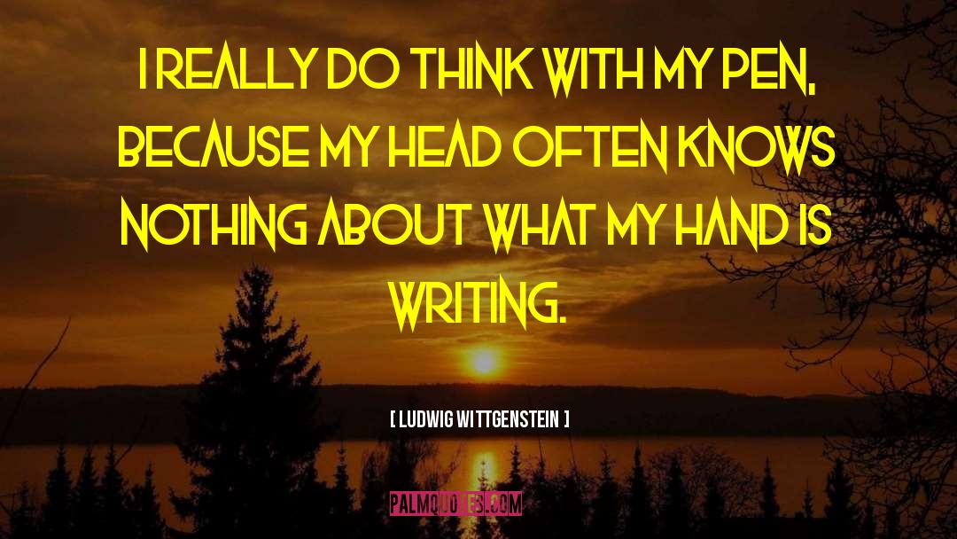 Ludwig Wittgenstein Quotes: I really do think with