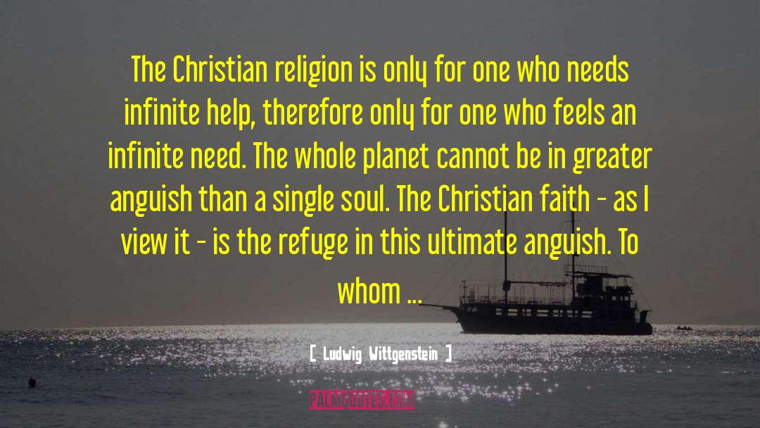 Ludwig Wittgenstein Quotes: The Christian religion is only