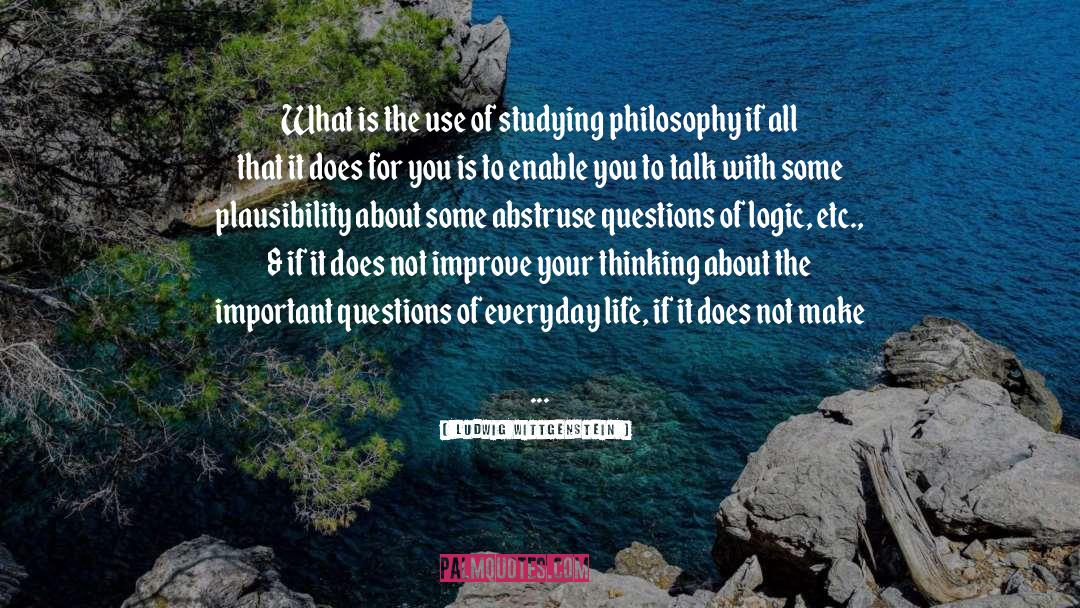 Ludwig Wittgenstein Quotes: What is the use of