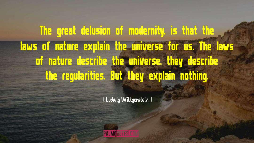 Ludwig Wittgenstein Quotes: The great delusion of modernity,