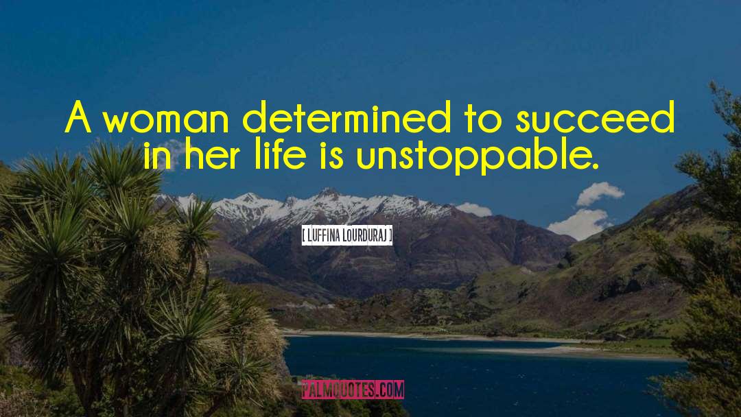 Luffina Lourduraj Quotes: A woman determined to succeed