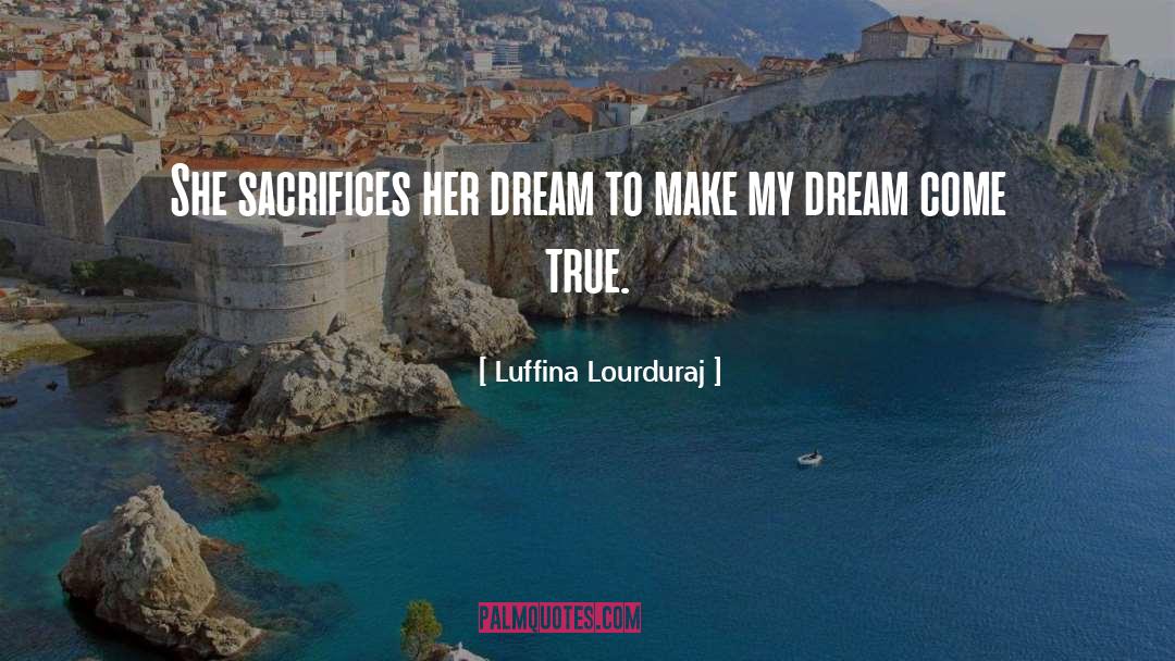 Luffina Lourduraj Quotes: She sacrifices her dream to