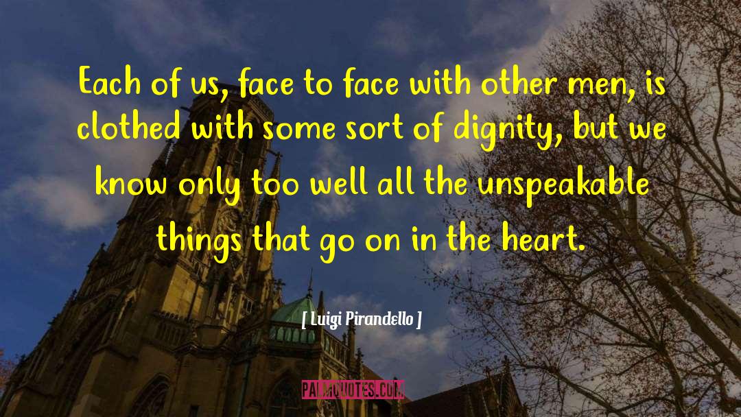 Luigi Pirandello Quotes: Each of us, face to
