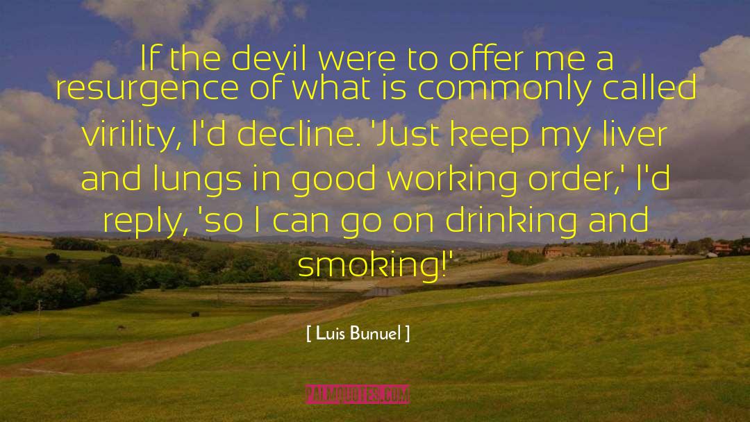 Luis Bunuel Quotes: If the devil were to