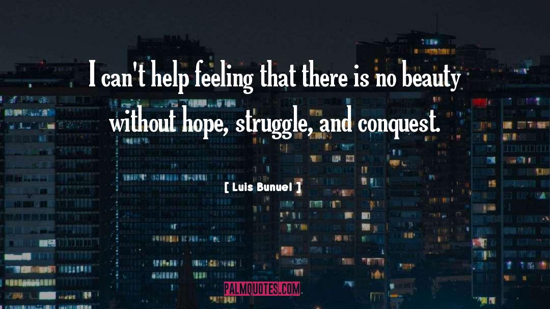 Luis Bunuel Quotes: I can't help feeling that