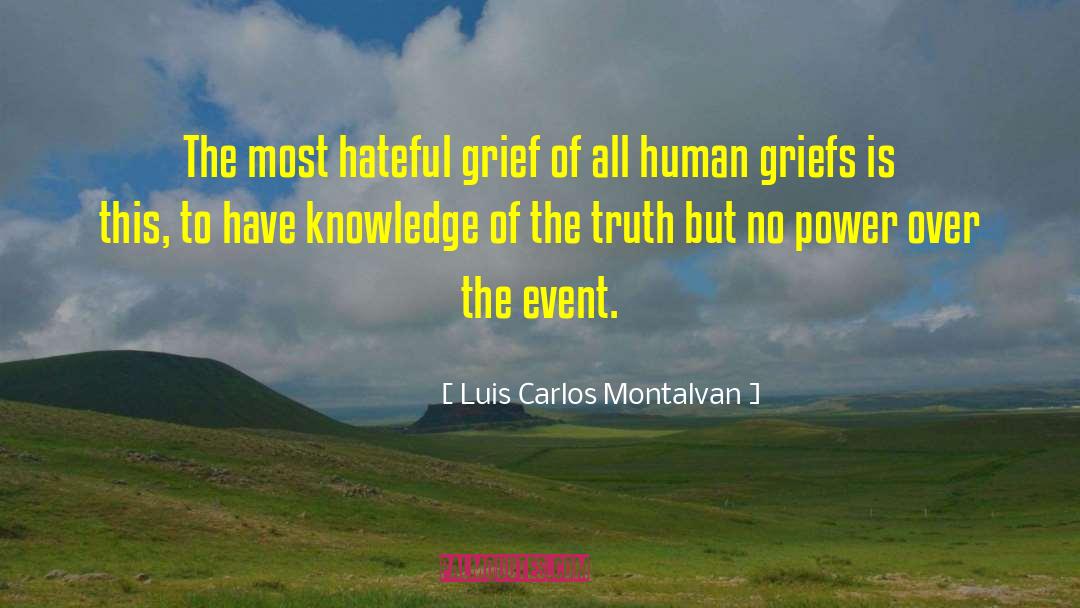 Luis Carlos Montalvan Quotes: The most hateful grief of