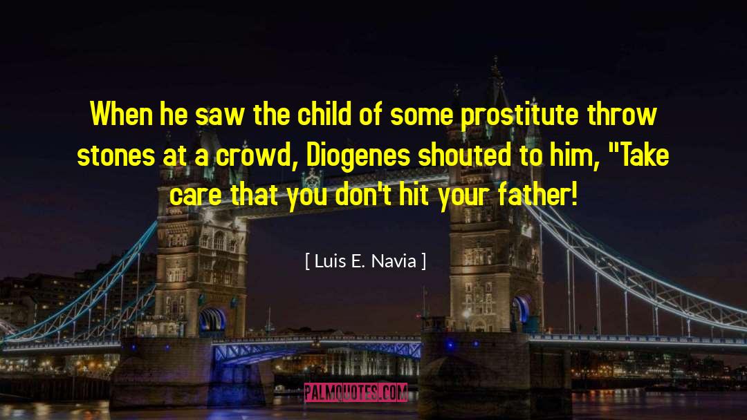 Luis E. Navia Quotes: When he saw the child