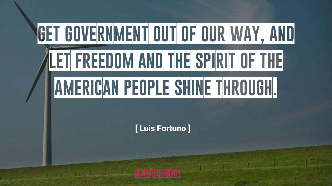 Luis Fortuno Quotes: Get government out of our