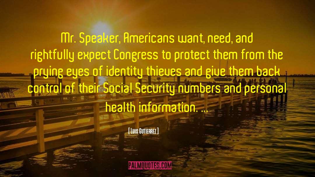 Luis Gutierrez Quotes: Mr. Speaker, Americans want, need,