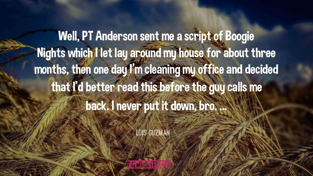 Luis Guzman Quotes: Well, PT Anderson sent me