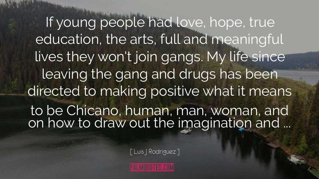 Luis J Rodriguez Quotes: If young people had love,