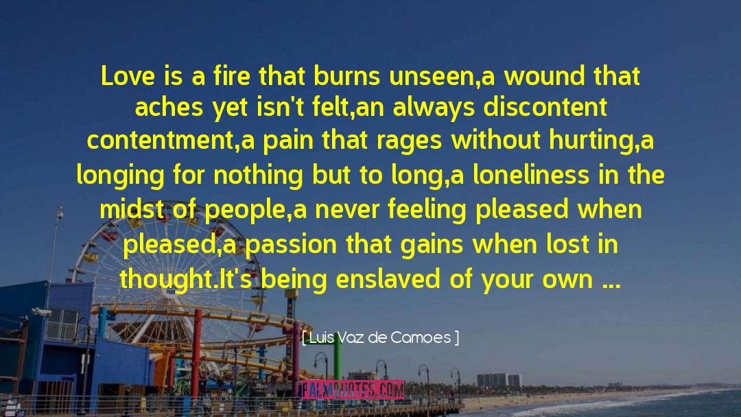 Luis Vaz De Camoes Quotes: Love is a fire that