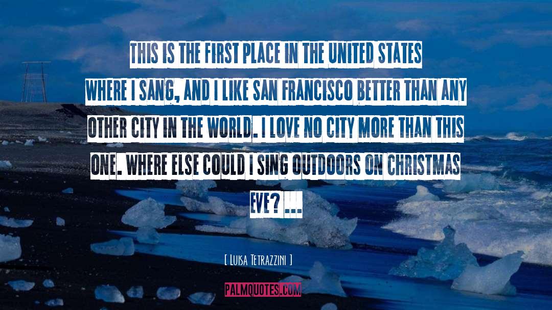Luisa Tetrazzini Quotes: This is the first place