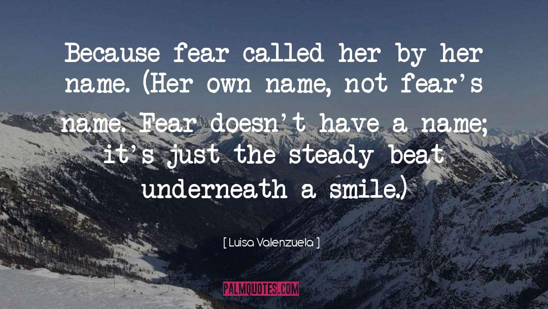 Luisa Valenzuela Quotes: Because fear called her by