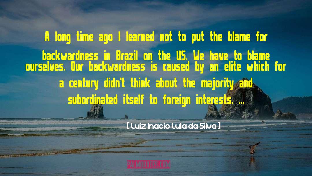 Luiz Inacio Lula Da Silva Quotes: A long time ago I