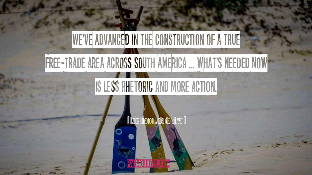 Luiz Inacio Lula Da Silva Quotes: We've advanced in the construction