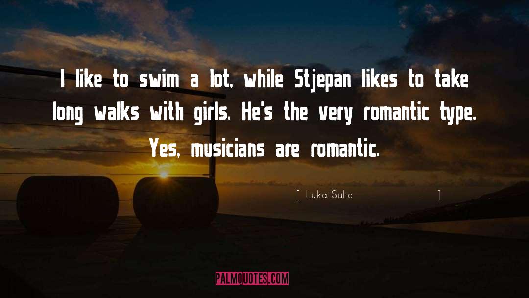 Luka Sulic Quotes: I like to swim a