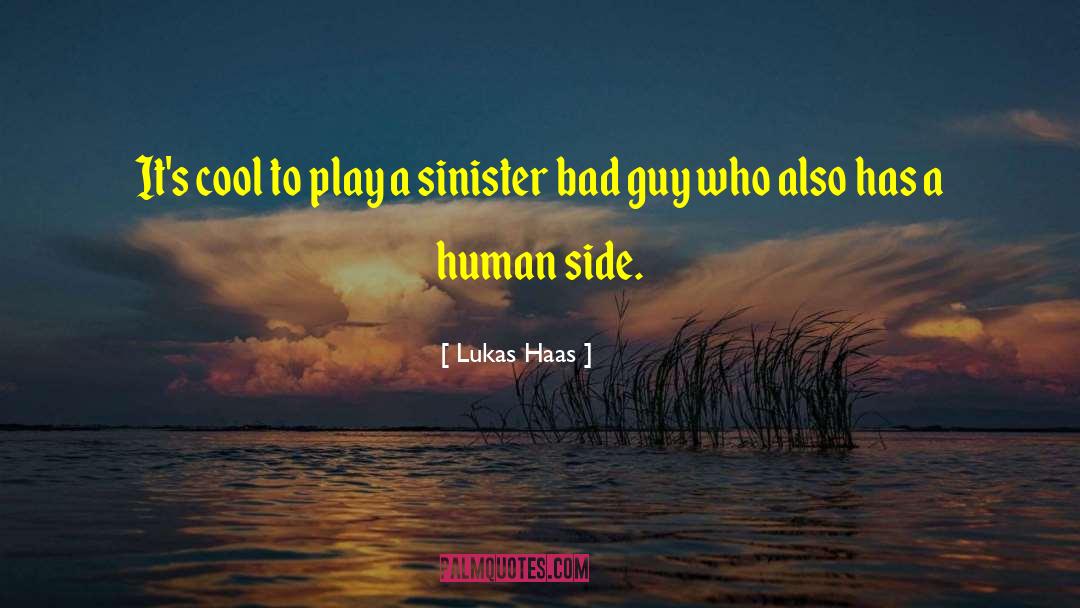 Lukas Haas Quotes: It's cool to play a