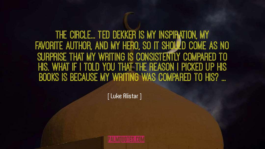 Luke Alistar Quotes: The Circle...<br /> <br />Ted