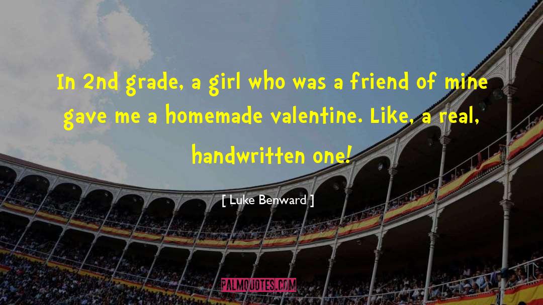 Luke Benward Quotes: In 2nd grade, a girl
