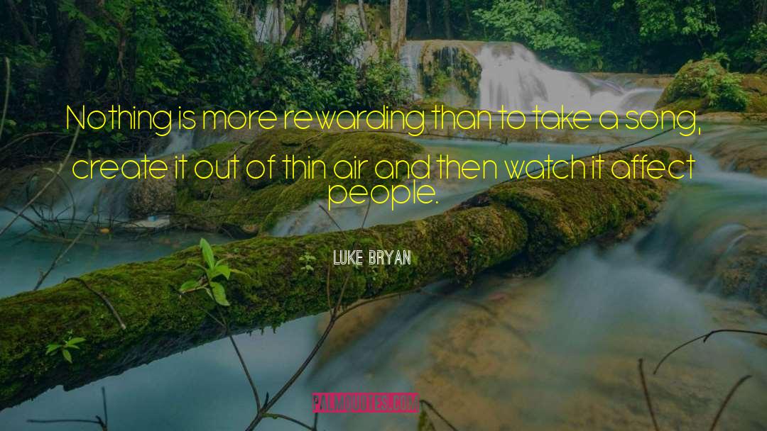 Luke Bryan Quotes: Nothing is more rewarding than