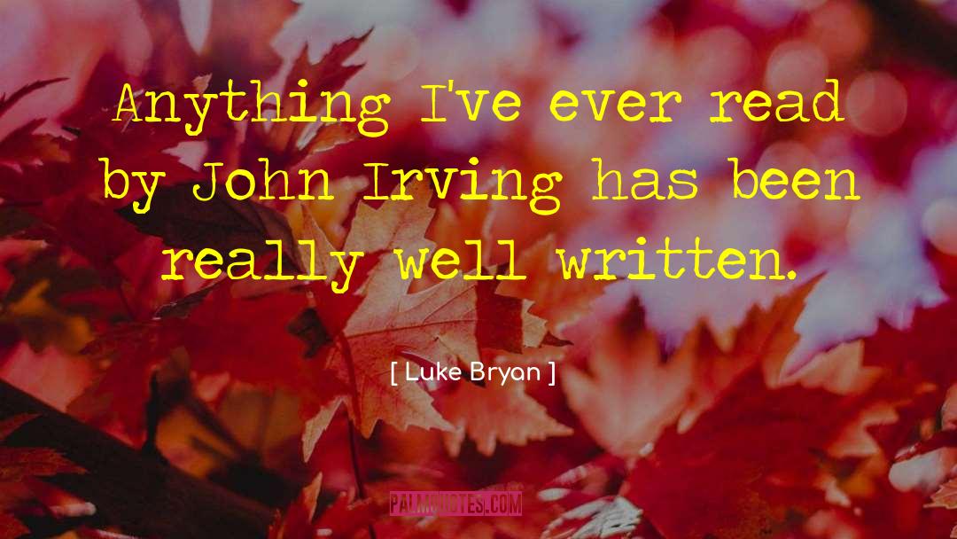 Luke Bryan Quotes: Anything I've ever read by