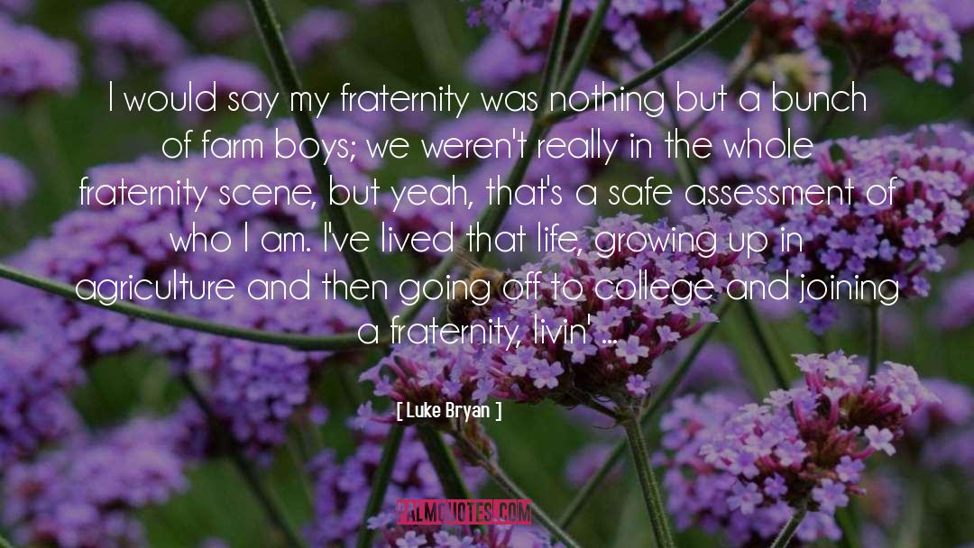 Luke Bryan Quotes: I would say my fraternity