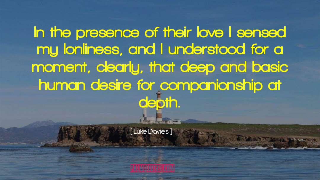 Luke Davies Quotes: In the presence of their