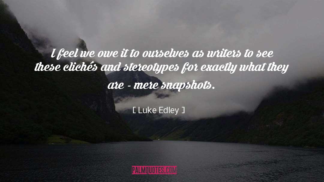 Luke Edley Quotes: I feel we owe it