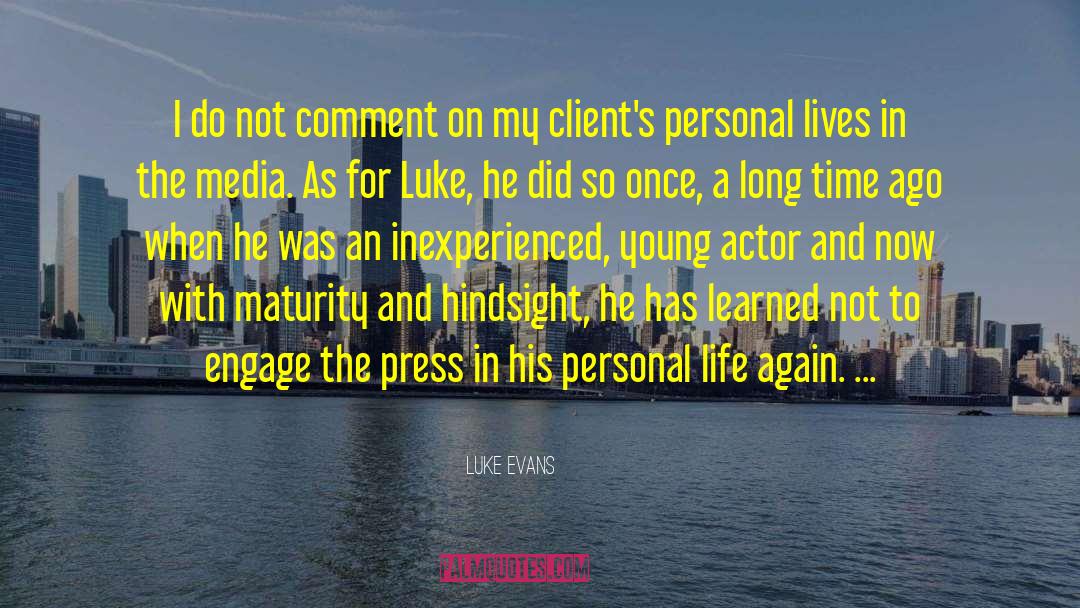 Luke Evans Quotes: I do not comment on