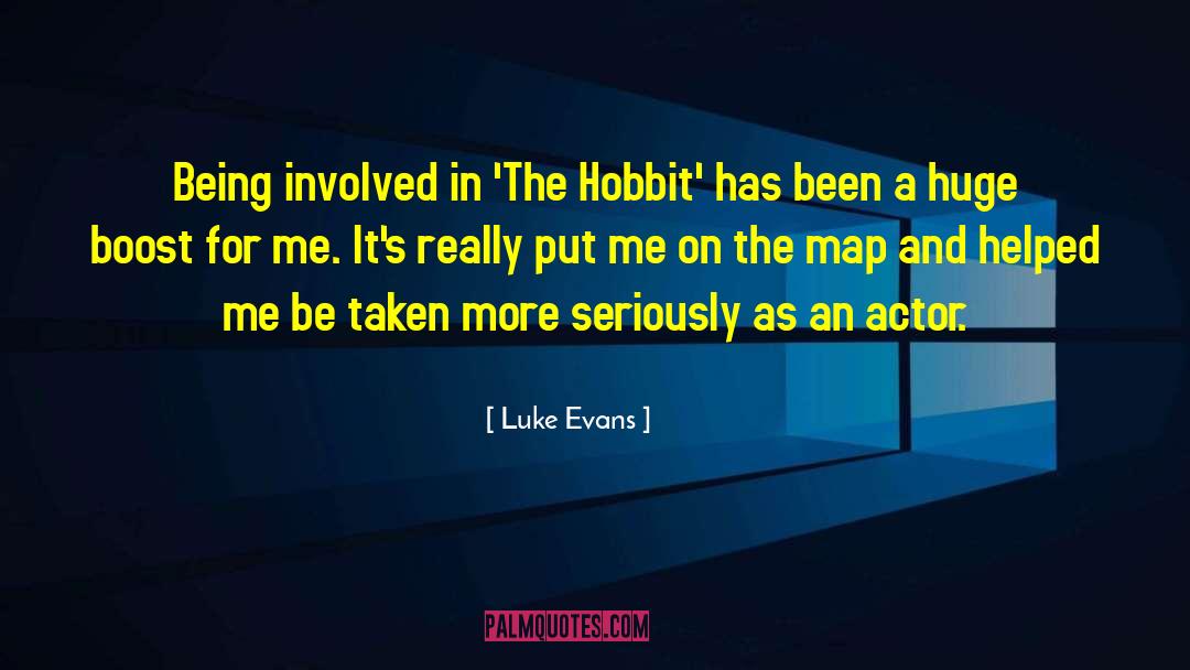 Luke Evans Quotes: Being involved in 'The Hobbit'