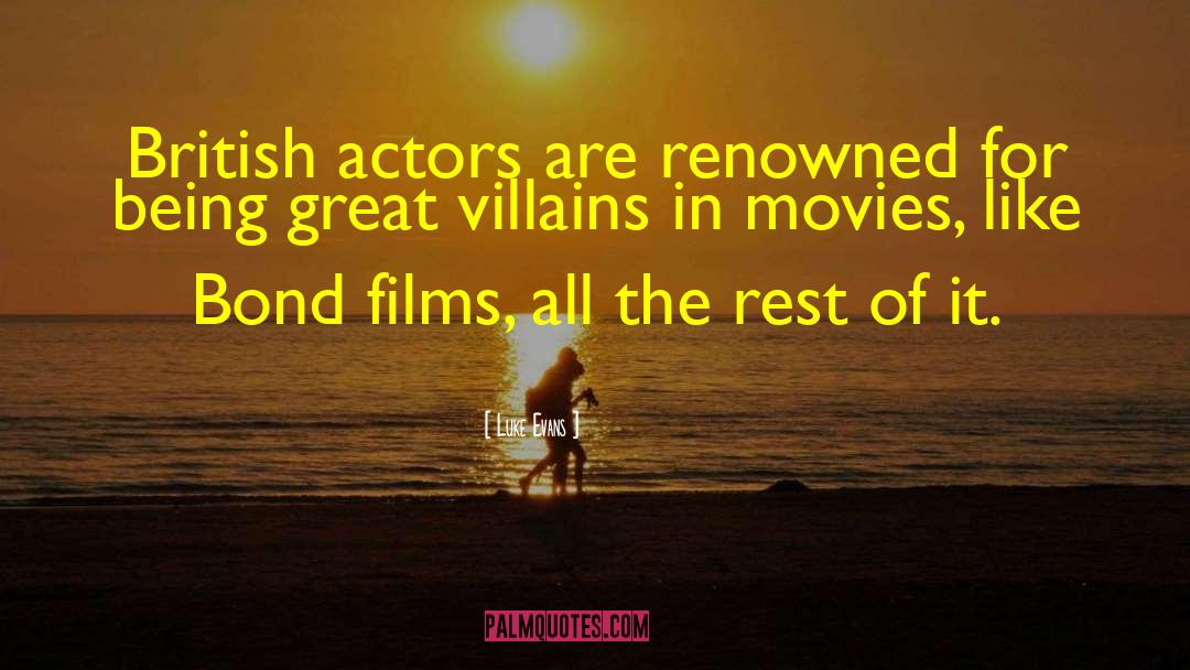 Luke Evans Quotes: British actors are renowned for