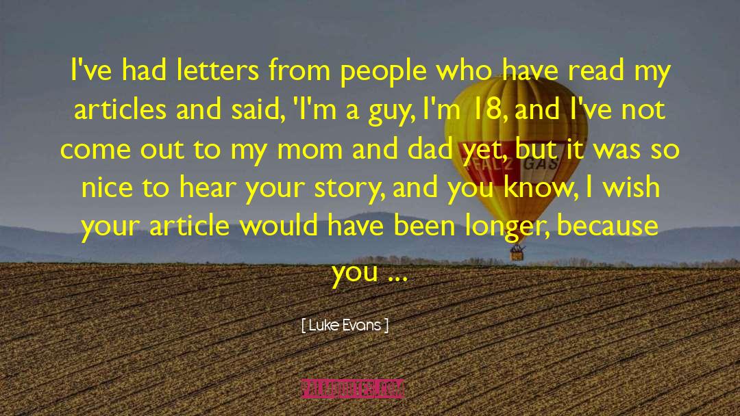 Luke Evans Quotes: I've had letters from people