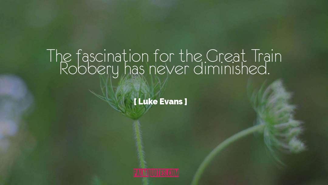 Luke Evans Quotes: The fascination for the Great