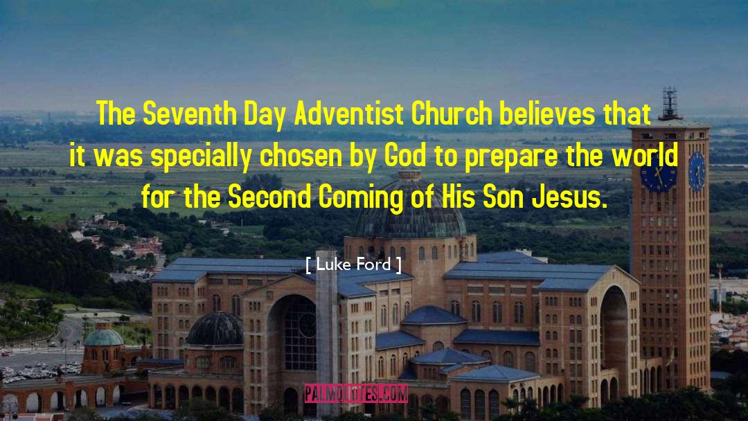 Luke Ford Quotes: The Seventh Day Adventist Church