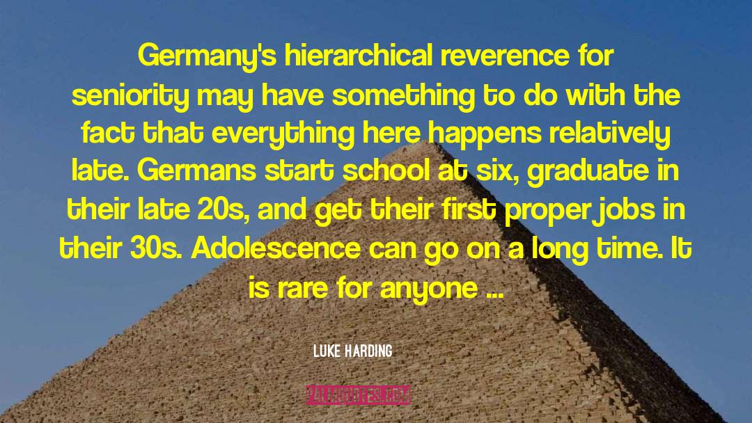 Luke Harding Quotes: Germany's hierarchical reverence for seniority