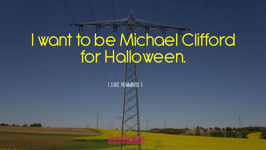 Luke Hemmings Quotes: I want to be Michael