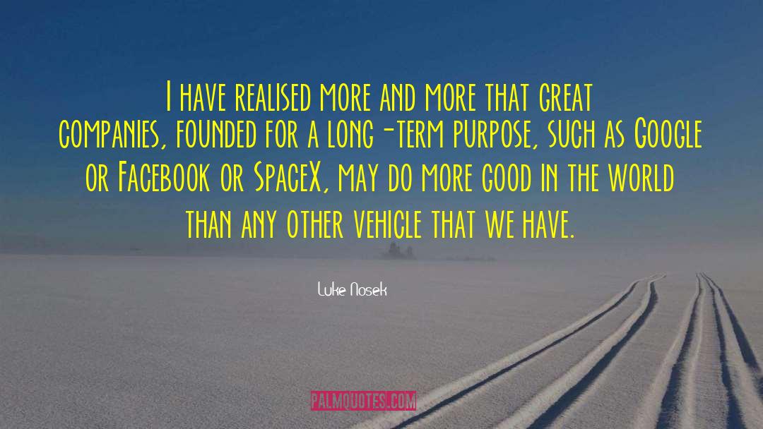 Luke Nosek Quotes: I have realised more and