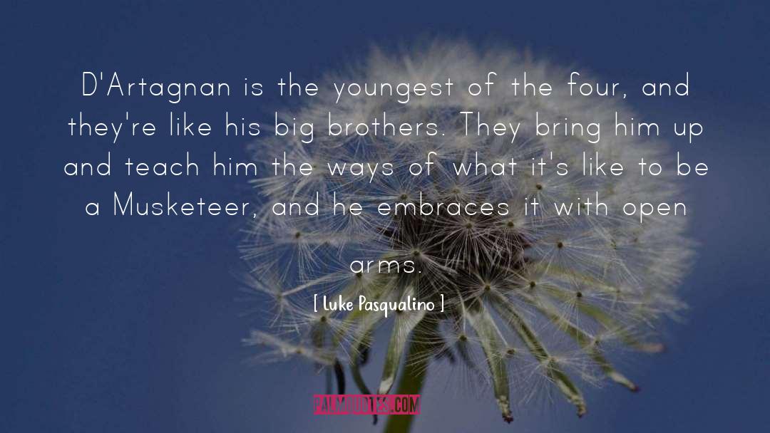 Luke Pasqualino Quotes: D'Artagnan is the youngest of