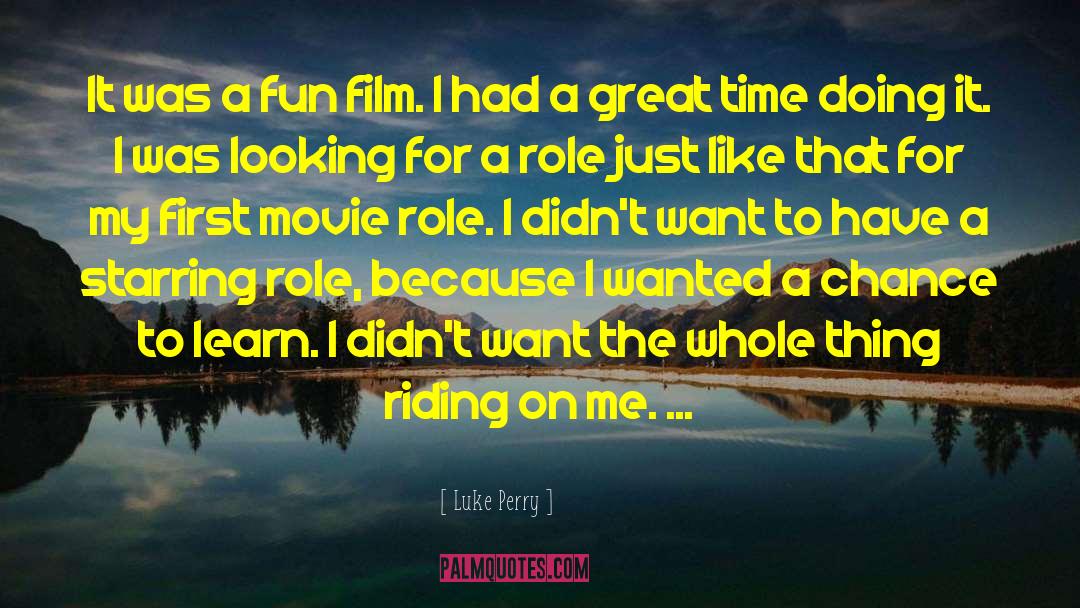 Luke Perry Quotes: It was a fun film.